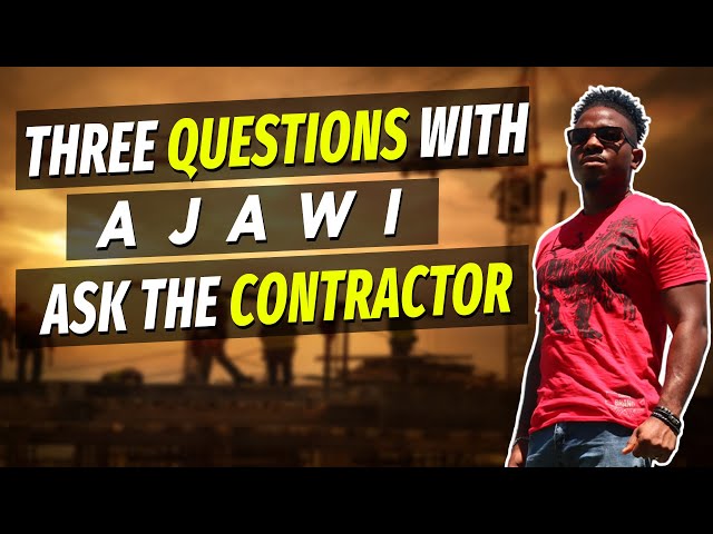 3 QUESTION WITH AJAWI - ASK THE CONTRACTOR