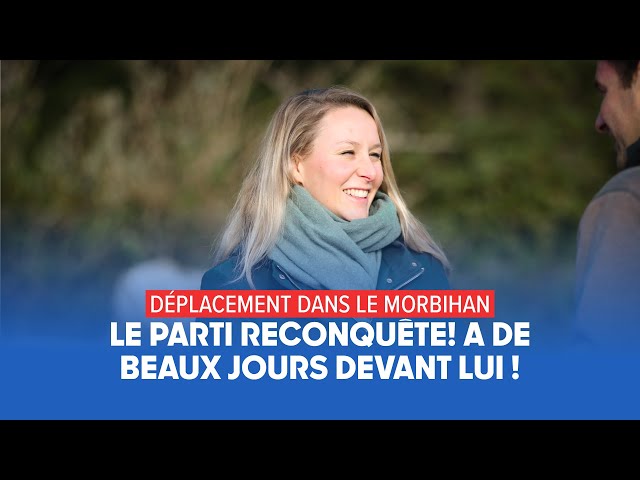 Déplacement dans le Morbihan : le parti Reconquête! a de beaux jours devant lui | Marion Maréchal