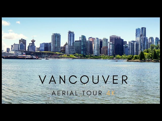 Downtown Vancouver -  4K AERIAL TOUR