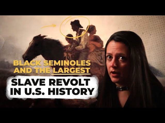 Black Seminoles and the Largest Slave Revolt in U.S. History