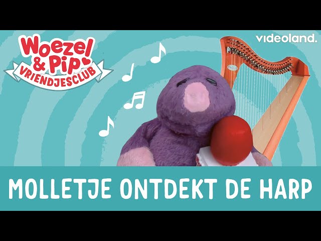 Woezel & Pip Vriendjesclub - Molletje ontdekt de harp 🎼❤️🎶