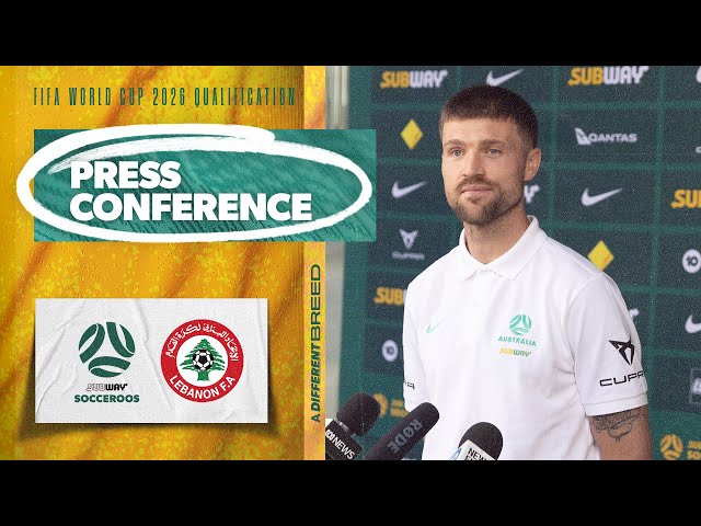Cameron Burgess: Lebanon will provide a different challenge | Press Conference | Subway Socceroos