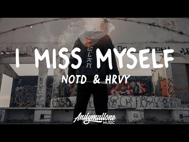 NOTD & HRVY - I Miss Myself (Lyrics)