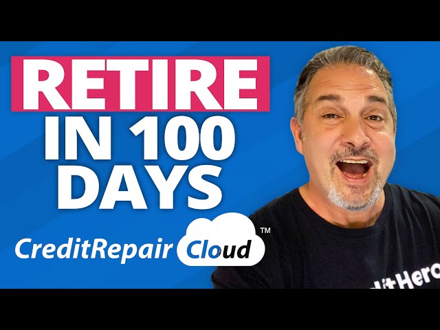 Retire In 100 Days As A Credit Repair Cloud Affiliate!
