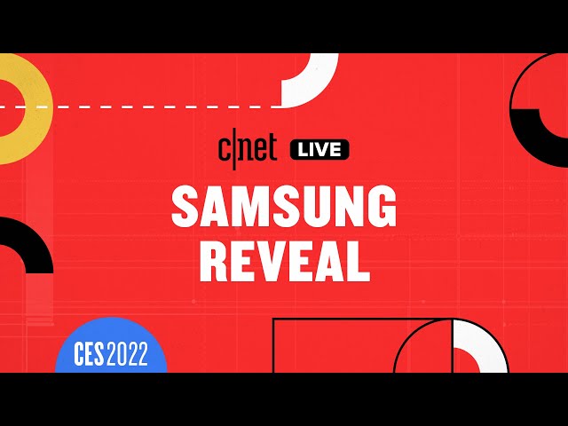 LIVE Samsung at CES 2022 Reveal Event: CNET Watch Party