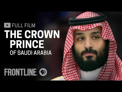 The Crown Prince of Saudi Arabia (full documentary) | FRONTLINE