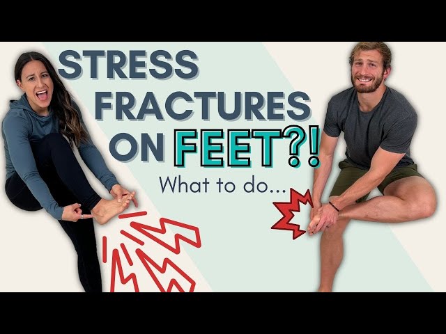 Stress Fracture in the Feet?! What To Do!