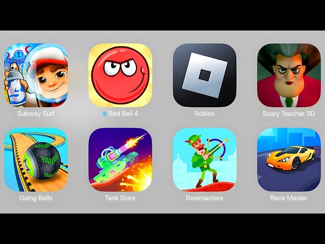 Subway Surfers,Red Ball4,Roblox,Scary Teacher 3D,Going Balls,Bowmasters,Tank Stars,Race Master
