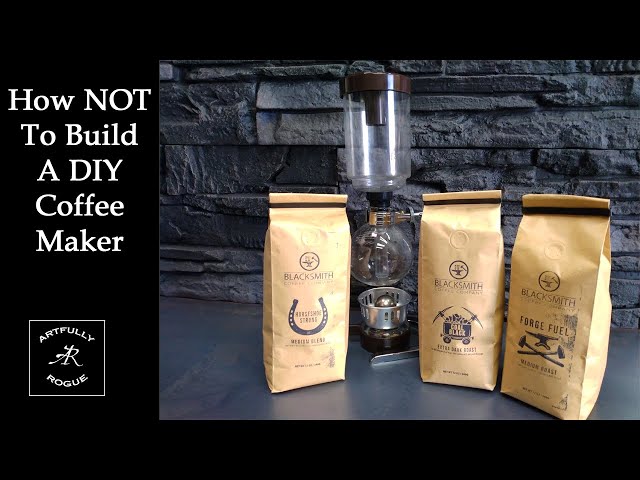 How NOT to build a DIY Coffee Maker! Featuring Blacksmith Coffee Co. fresh roasted coffee