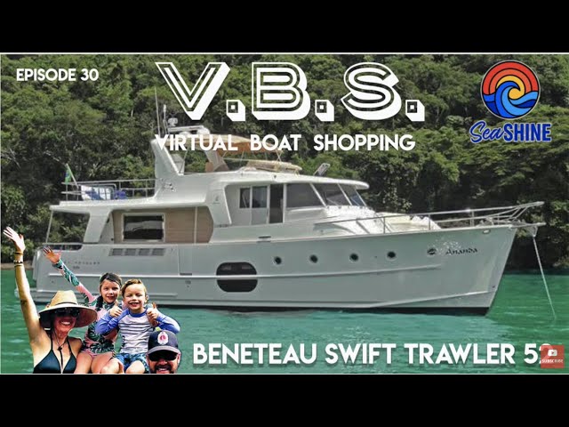 Beneteau 52 Swift Trawler for the Great Loop -- Yes? No? Maybe? Virtual Boat Shopping, episode 30