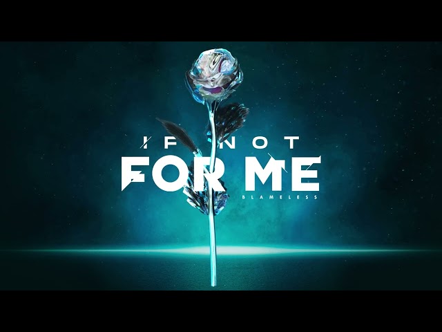 If Not For Me - Blameless (Official Visualizer)