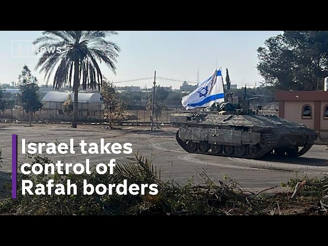 Israel-Hamas latest: IDF controls Rafah crossing as ceasefire talks stall