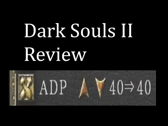 Dark Souls II Review: The Weird Guy at the Table