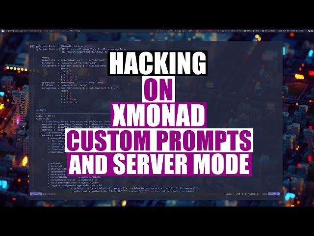 Hacking On Xmonad - Custom Prompts And Server Mode