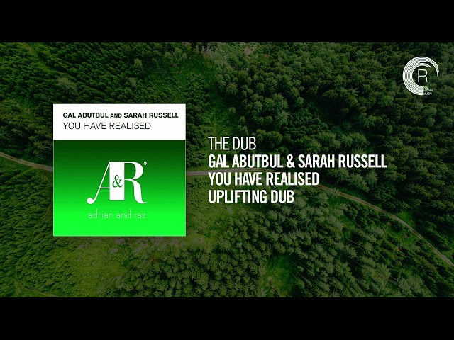 The Dub: Gal Abutbul & Sarah Russell - You Have Realised (Uplifting Dub)