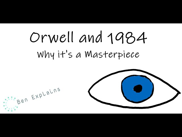 Orwell and 1984, Why it's a Masterpiece