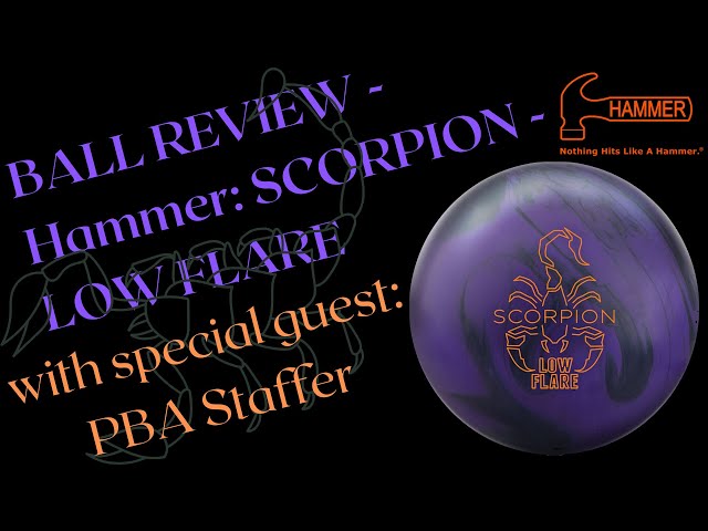 HAMMER SCORPION LOW FLARE BOWLING BALL REVIEW! FEATURING PBA CHAMPION HAMMER STAFFER!