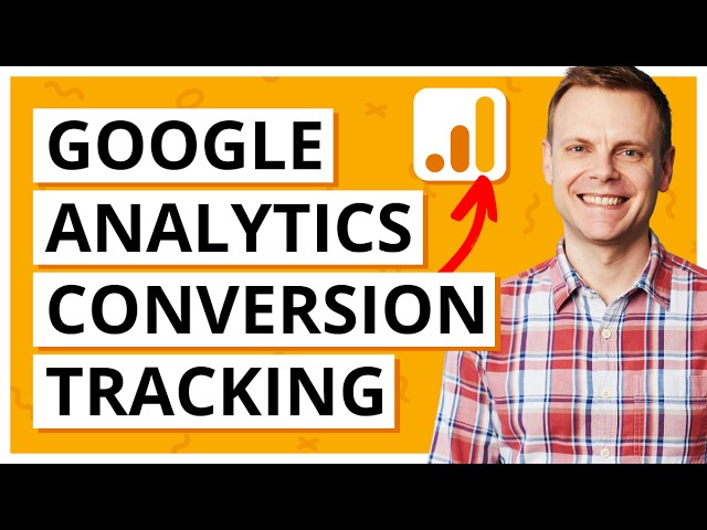 Google Analytics Conversion Tracking | Step by Step