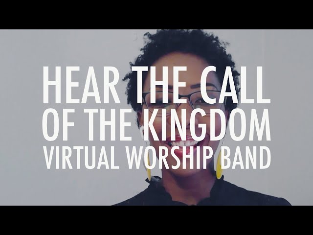 Hear the Call of the Kingdom | Virtual Worship Band