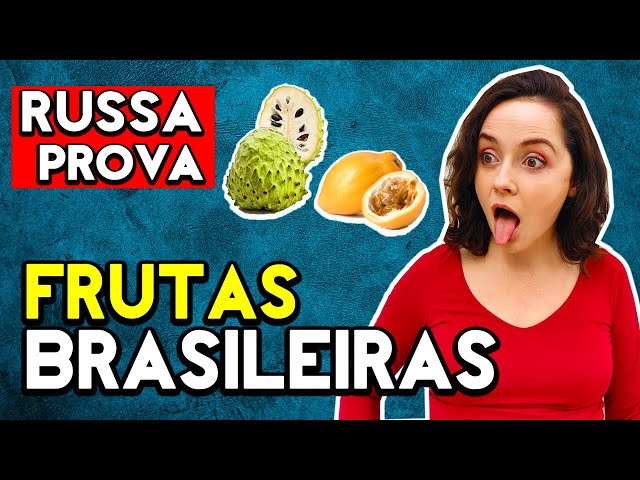 RUSSA COME FRUTAS BRASILEIRAS EXÓTICAS | REAÇÃO DE GRINGA A FRUTAS DO BRASIL
