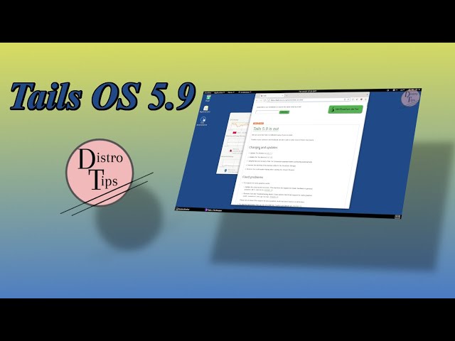 Tails OS.Tails OS 5.9.Tails OS review.