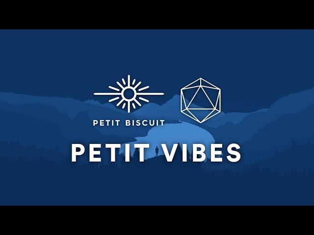 PETIT BISCUIT VIBES | CHILL MIX | STUDY | RELAX