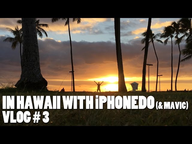 In Hawaii with iPhondeo (&Mavic) Vlog #3