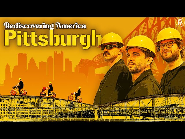 Rediscovering America: PITTSBURGH