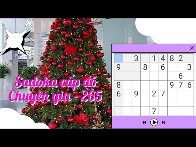 Sudoku cổ điển - Chuyên gia 265 (Expert 265). Tí nữa là quên phương pháp giải 3 ô số cuối cùng.