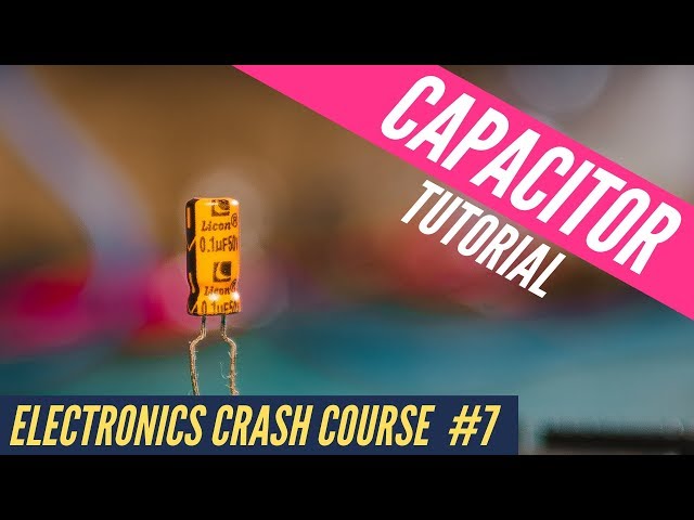 Capacitor tutorial & Arduino & Raspberry Pi implementation- Electronics crash course #7