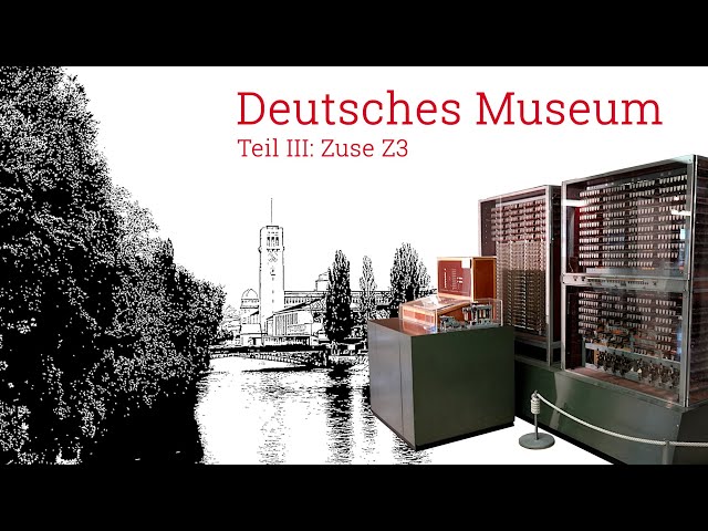 Deutsches Museum Teil III: Zuse Z3