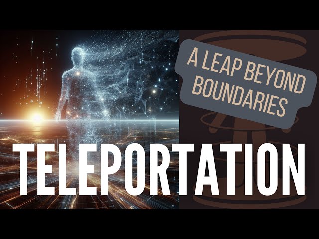 Teleportation: A Leap Beyond Boundaries #teleportation