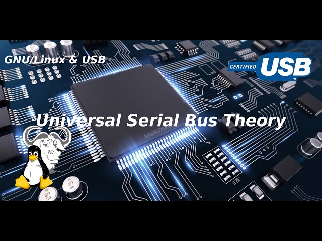 GNU/Linux & USB - Universal Serial Bus (USB) Theory