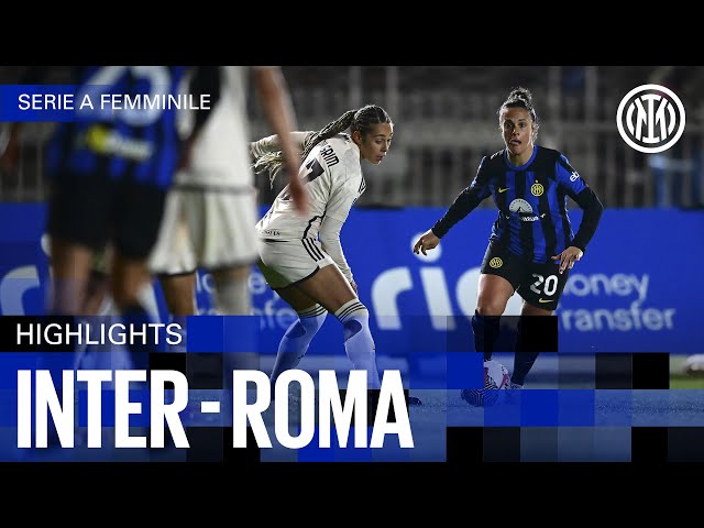 FOUGHT TILL THE END | INTER 1-2 ROMA | WOMEN HIGHLIGHTS | SERIE A 23/24 ⚫🔵🇮🇹