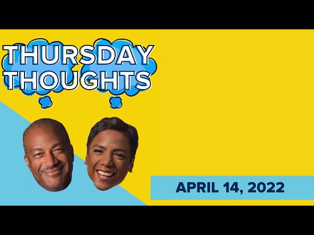 Thursday Thoughts: April 14, 2022