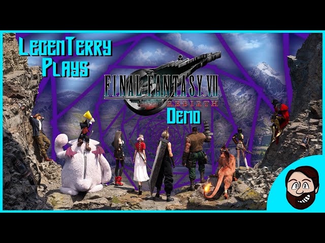 LegenTerry Plays - Final Fantasy VII Rebirth Demo