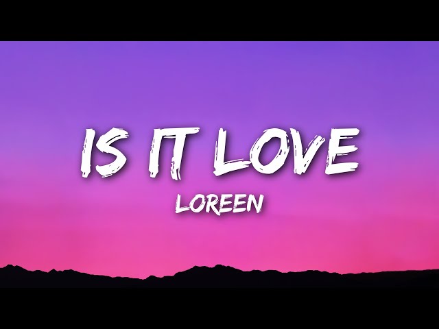 Loreen - Is It Love (Lyrics)