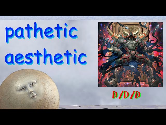 Pathetic Aesthetic - D/D/D