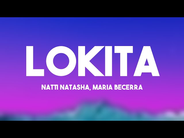 LOKITA - Natti Natasha, Maria Becerra {Letra} 🎃