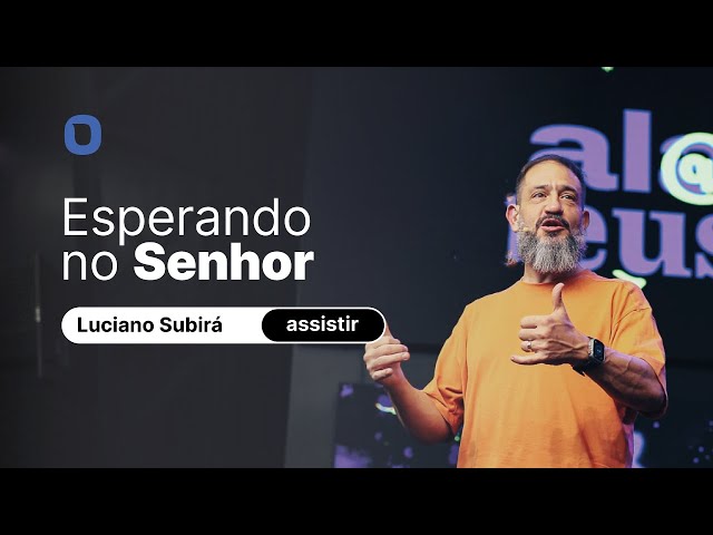 Luciano Subirá | ESPERANDO NO SENHOR