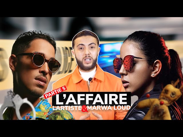 L'affaire Marwa loud/Lartiste EP5 (Interview exclusive de Marwa Loud)