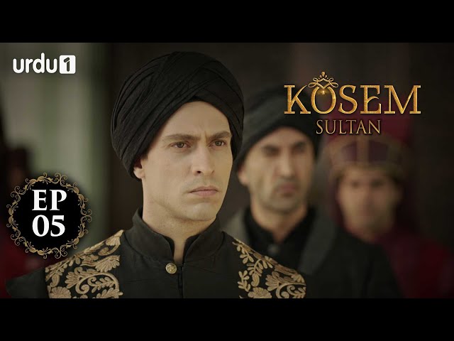 Kosem Sultan | Episode 05 | Turkish Drama | Urdu Dubbing | Urdu1 TV | 11 November 2020
