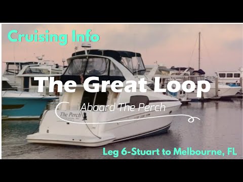 Great Loop Cruising Info: Leg 6-Stuart to Melbourne, FL