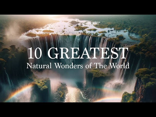 10 GREATEST Natural Wonders of The World (MUST SEE)