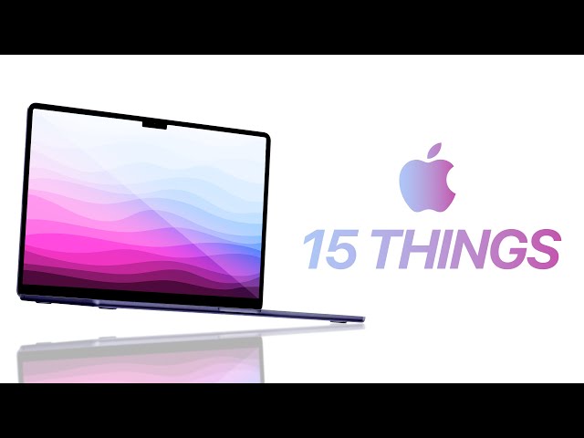 MacBook Air 15" (2023)  - 15 Things You NEED to Know!