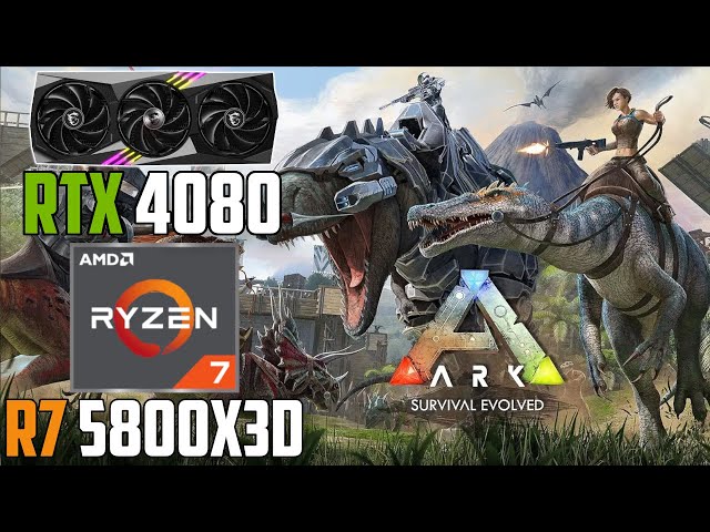 Ark Survival Evolved : RTX 4080 + Ryzen 7 5800X3D | 1440p - 1080p | Epic & Low Settings