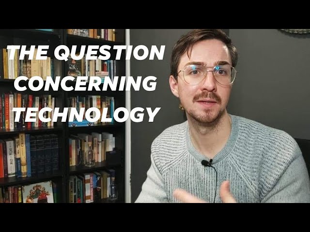 Martin Heidegger's "The Question Concerning Technology"