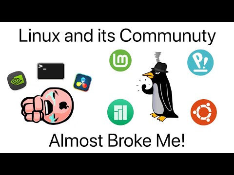 Linux (and its community) Almost Broke Me!