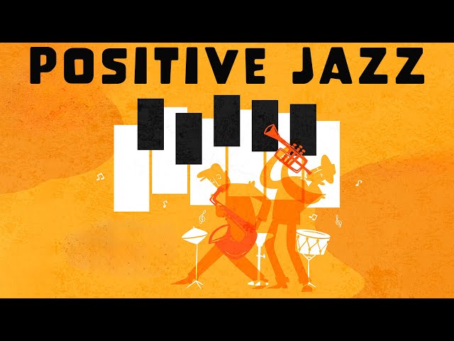 Positive Jazz | Feel-Good Rhythms | Lounge Music