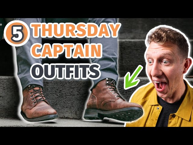 How to Style THURSDAY CAPTAINS | 5 Outfits | BootSpy